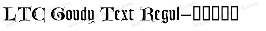 LTC Goudy Text Regul字体转换